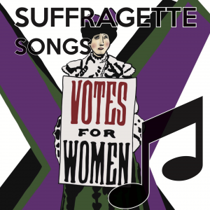 Suffragette songs for schools to perform as part of an assembly or as a classroom topic.