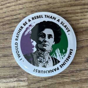 Emmeline Pankhurst button badge suffragettes badge