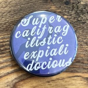 Musical theatre button badge, pin badge, Mary Poppins
